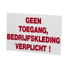 Bord "geen toegang bedrijfskleding verplicht"